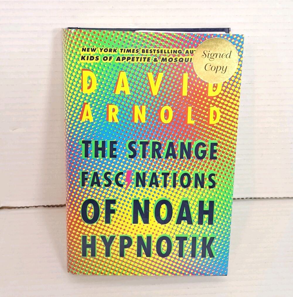 The Strange Fascinations of Noah Hypnotik David Arnold Signed Hardcover Book